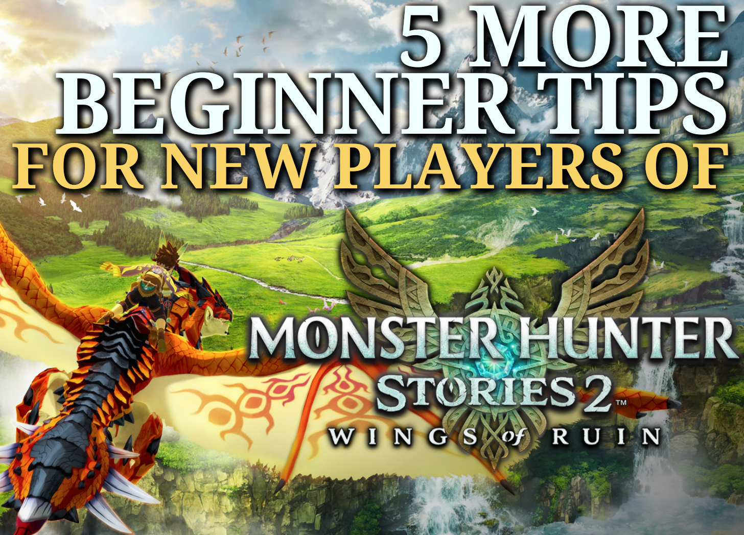5 MORE Beginner Monster Hunter Stories 2 Tips for New Riders
