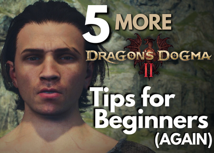 5 More Dragon’s Dogma 2 Beginner Tips You Should Know (Again)