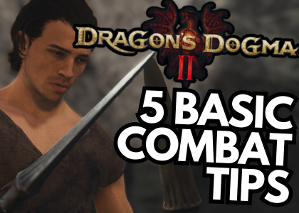 Becoming An Arisen: 5 Basic Dragon’s Dogma 2 Combat Tips