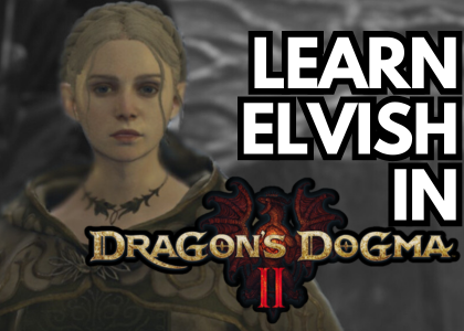 How to Learn Elvish in Dragon’s Dogma 2: Befriending the Elves