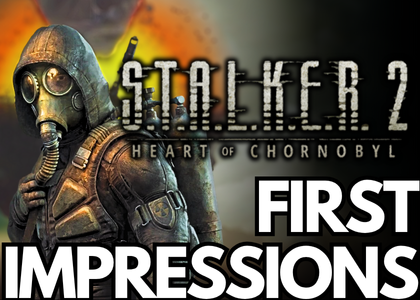 S.T.A.L.K.E.R. 2: Heart of Chornobyl First Impressions