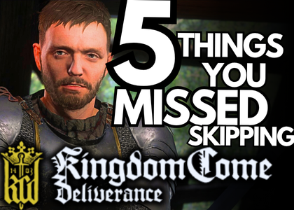 5 Things You Missed Skipping Kingdom Come: Deliverance (2018)