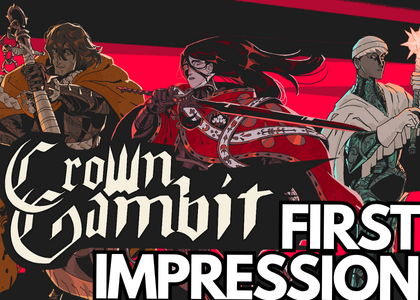 Crown Gambit First Impressions
